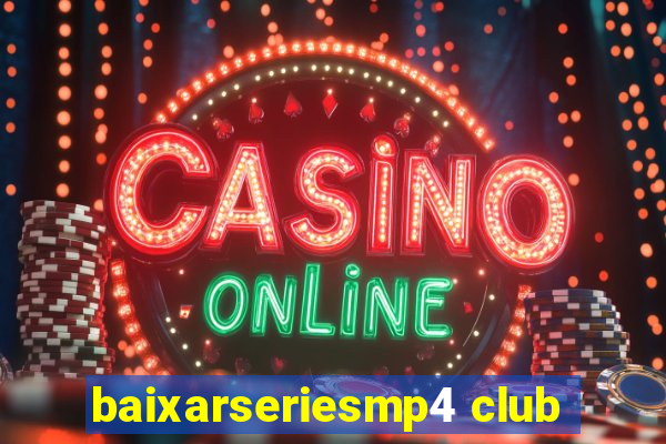 baixarseriesmp4 club